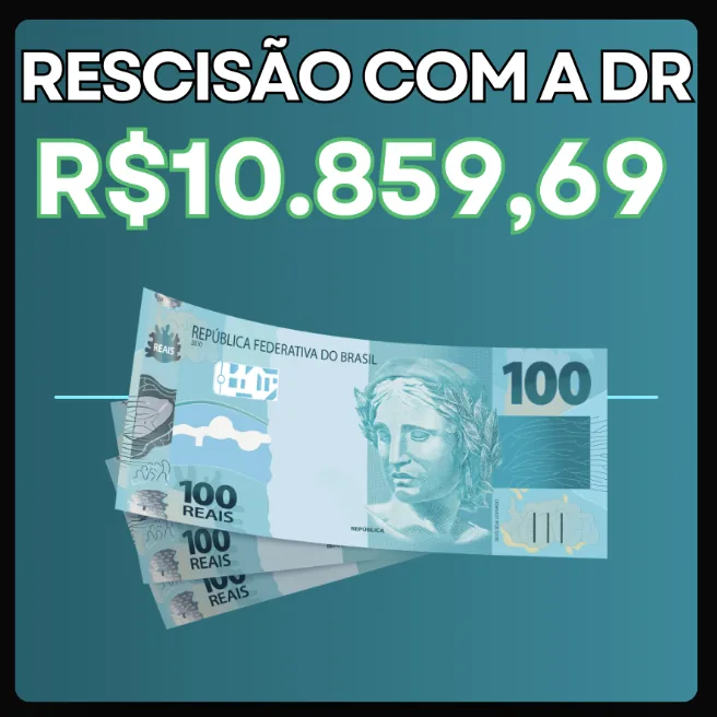 Rescisão com a DR: R$10.859,69